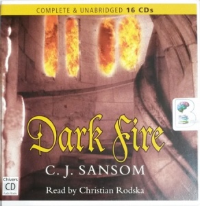 Dark Fire written by C.J. Sansom performed by Christian Rodska on CD (Unabridged)